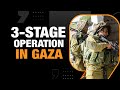 Israel-Hamas War | Israel Launches a Three-stage Operation in Gaza to Eliminate Hamas