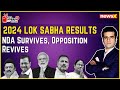 NDA Survives, Opposition Revives | Lok Sabha Election 2024 Result | NewsX