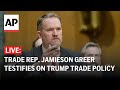 LIVE: US Trade Rep. Jamieson Greer testifies on Trump trade policy before Senate panel
