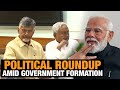 Lok Sabha Elections 2024: Latest Updates on Political Roundup Amid Government Formation | News9