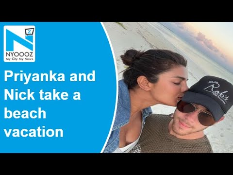 Priyanka Chopra and Nick Jonas take a beach vacation and it’s not Maldives