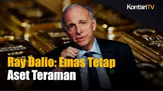 Ray Dalio: Emas Tetap Aset Teraman di Tengah Ketidakpastian Global