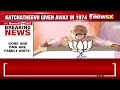 PM Modi Slams DMK Over Katchatheevu | DMK Has Done Nothing To Safeguard TNs Interests | NewsX  - 03:08 min - News - Video