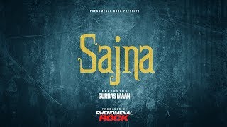 Sajna Remix - Gurdas Maan Ft Phenomenal Rock