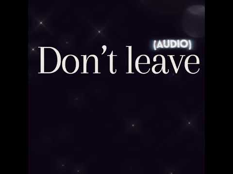 Don’t Leave Me -Beb J (SONG)