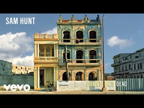 Sam Hunt - Downtown's Dead (Audio)