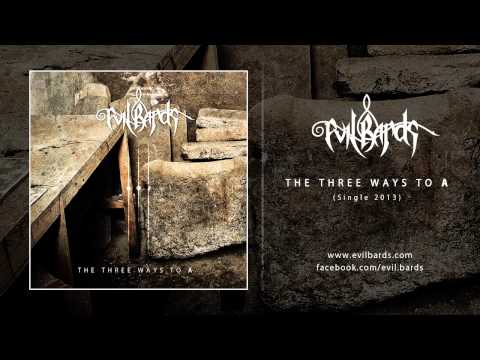 Evil Bards - The Three Ways to A (single 2013) online metal music video by EVIL BARDS