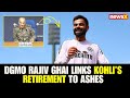 DGMO Rajiv Ghai Comments on Kohli’s Retirement and Ashes Proverb | Virat Kohli Test Retirement