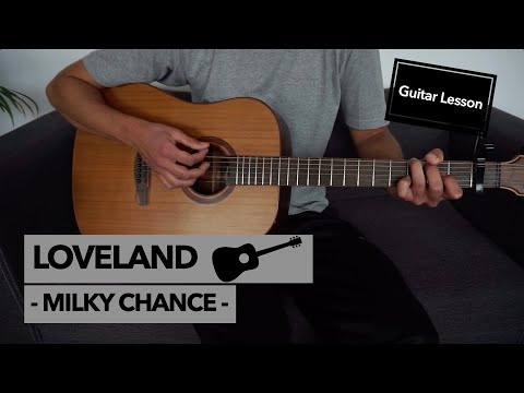 Loveland (Bonus Track) - Milky Chance // Guitar Lesson