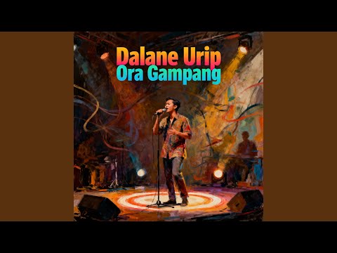 Dalane Urip Ora Gampang