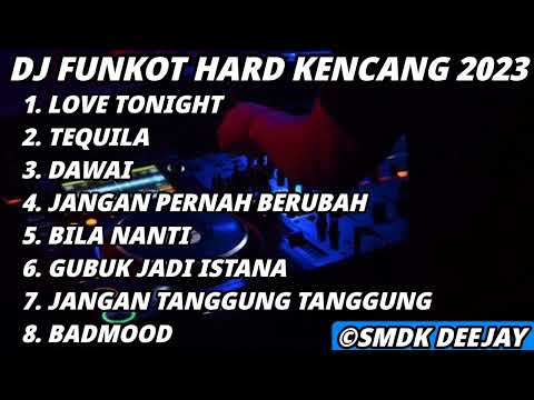 DJ FUNKOT LOVE TONIGHT X TEQUILA HARD TERBARU 2023 - DJ SMDK