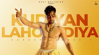 Kudiyan Lahore Diyan – Harrdy Sandhu, Aisha Sharma | Punjabi Song Video HD