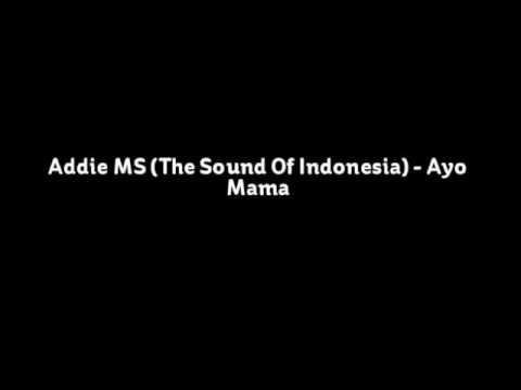 Upload mp3 to YouTube and audio cutter for Addie MS (The Sound Of Indonesia) - Ayo Mama download from Youtube