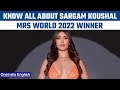 Mrs World 2022: Sargam Koushal brings the crown back after 21 years
