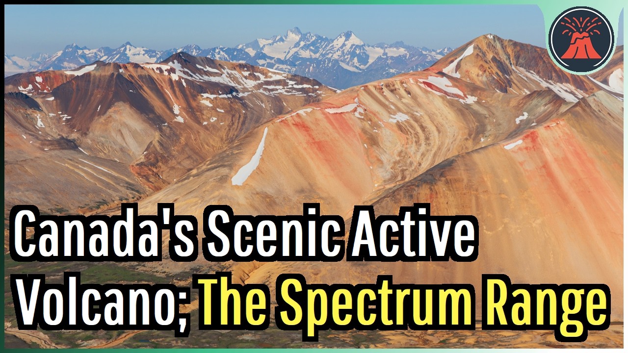 The Active Volcano in Canada; The Spectrum Range