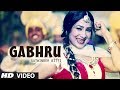 GABHRU FULL VIDEO SONG SATWINDER BITTI | DILBARA | NEW PUNJABI SONGS 2014