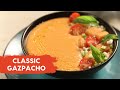 Classic Gazpacho | क्लासिक गाज़पाचो | Spanish Cold Soup | Tomato Soup | Sanjeev Kapoor Khazana