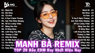 Mạnh Bà Remix ♫ BXH Nhạc Trẻ Remix Hay Nhất ♫ Top 15 Bản EDM TikTok Hot Trend 2025