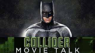 Collider Movie Talk – Ben Affleck’s Batman Not Bruce Wayne?