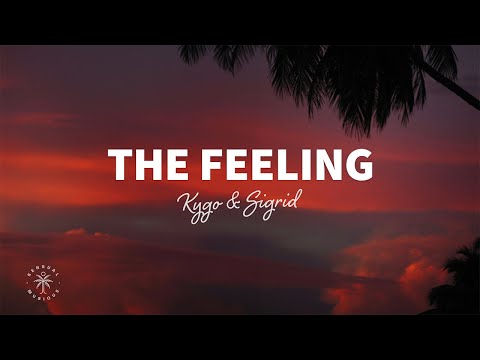 Kygo & Sigrid - The Feeling (Lyrics)