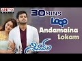 Andamaina Lokam 30 Mins Loop  Ram, Raashi Khanna, DSP