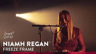 Niamh Regan | Freeze Frame (Live) | Other Voices Series 19 🖤