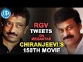 RGV Tweets Chiranjeevi's 150th movie in the line of  Baahubali