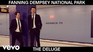 Fanning Dempsey National Park - The Deluge (Official Video)