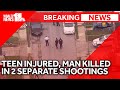 Teenager critically injured, man killed in 2 separate shootings