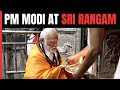 PM Modi Offers Prayers At Tamil Nadus Sri Ranganathaswamy Temple