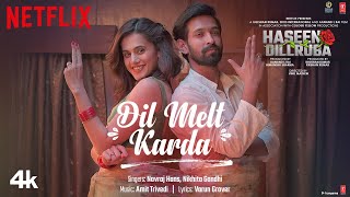 Dil Melt Karda – Navraj Hans – Nikhita Gandhi (Haseen Dillruba) Video HD