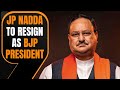 Breaking News: JP Nadda To Resign As BJP President | News9