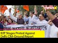 BJP Stages Protest Against Delhi CM-Ground Report | BJP Demands for Kejriwals Resignations | NewsX