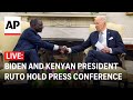 LIVE: Biden and Kenyan President William Ruto hold joint press conference