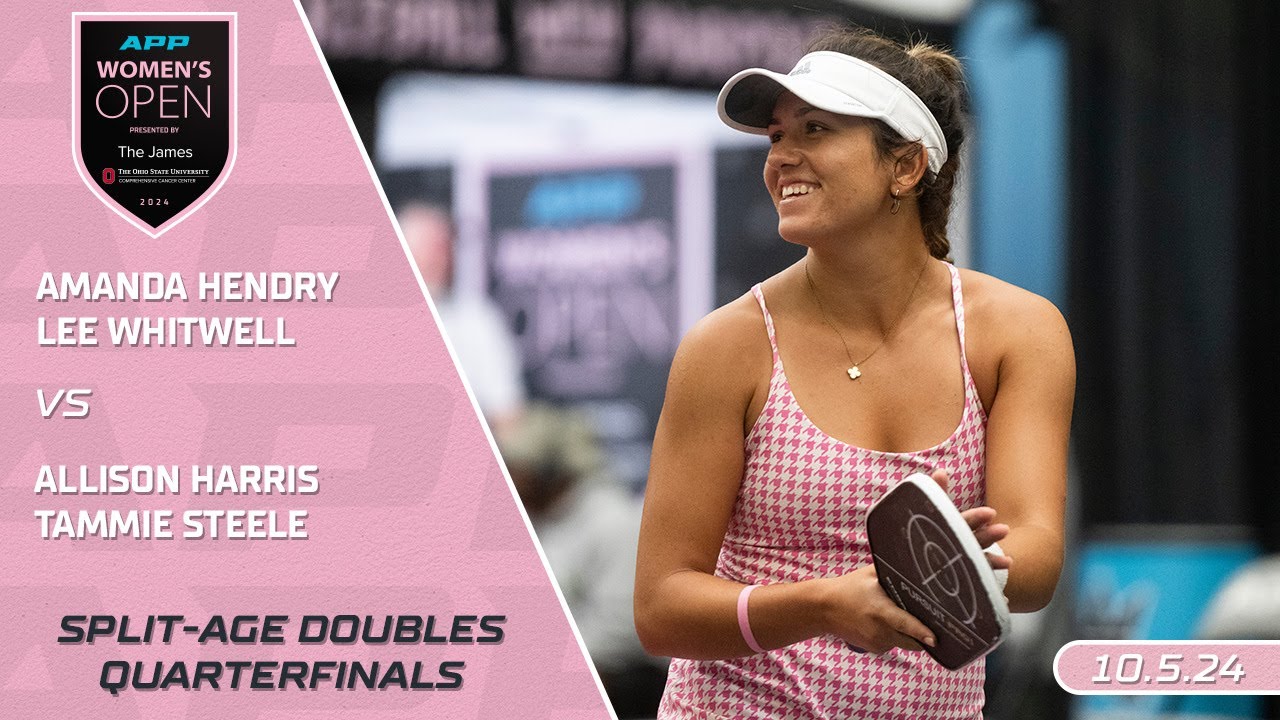 2024 APP Women's Open Presented By The JamesIHendry/Whitwell vs. Harris/Steele| Split-Age Doubles QF