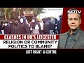 Clashes In UKs Leicester: Religion or Community Politics To Blame? | Left, Right & Centre