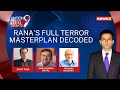 Tahawwur Rana Extradited: Rana’s Full Terror Plan Exposed | NIA Custody Brings New Revelations