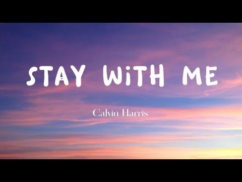 Calvin Harris, Justin Timberlake - Stay With Me ( Hey it's a Mess Out There ) ( Lyrics )