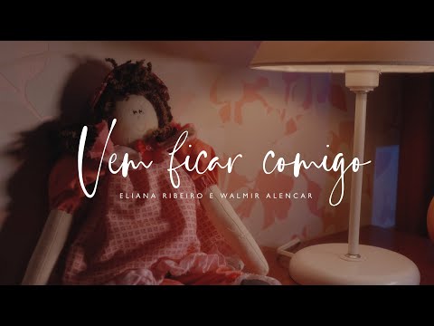 Eliana Ribeiro e Walmir Alencar – Vem Ficar Comigo