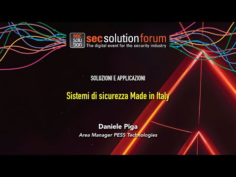 Il valore della sicurezza Made in Italy: on line l’intervento di PESS a secsolutionforum