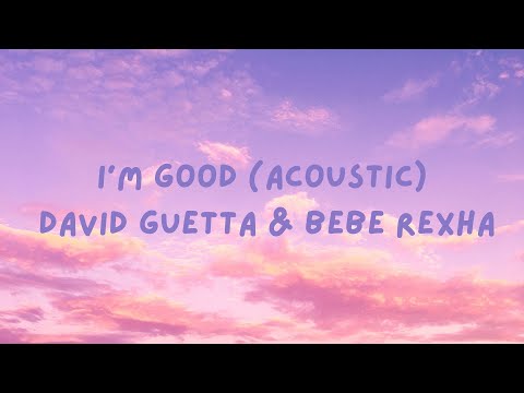 [1 Hour] David Guetta & Bebe Rexha - I'm good (Blue) (Acoustic)