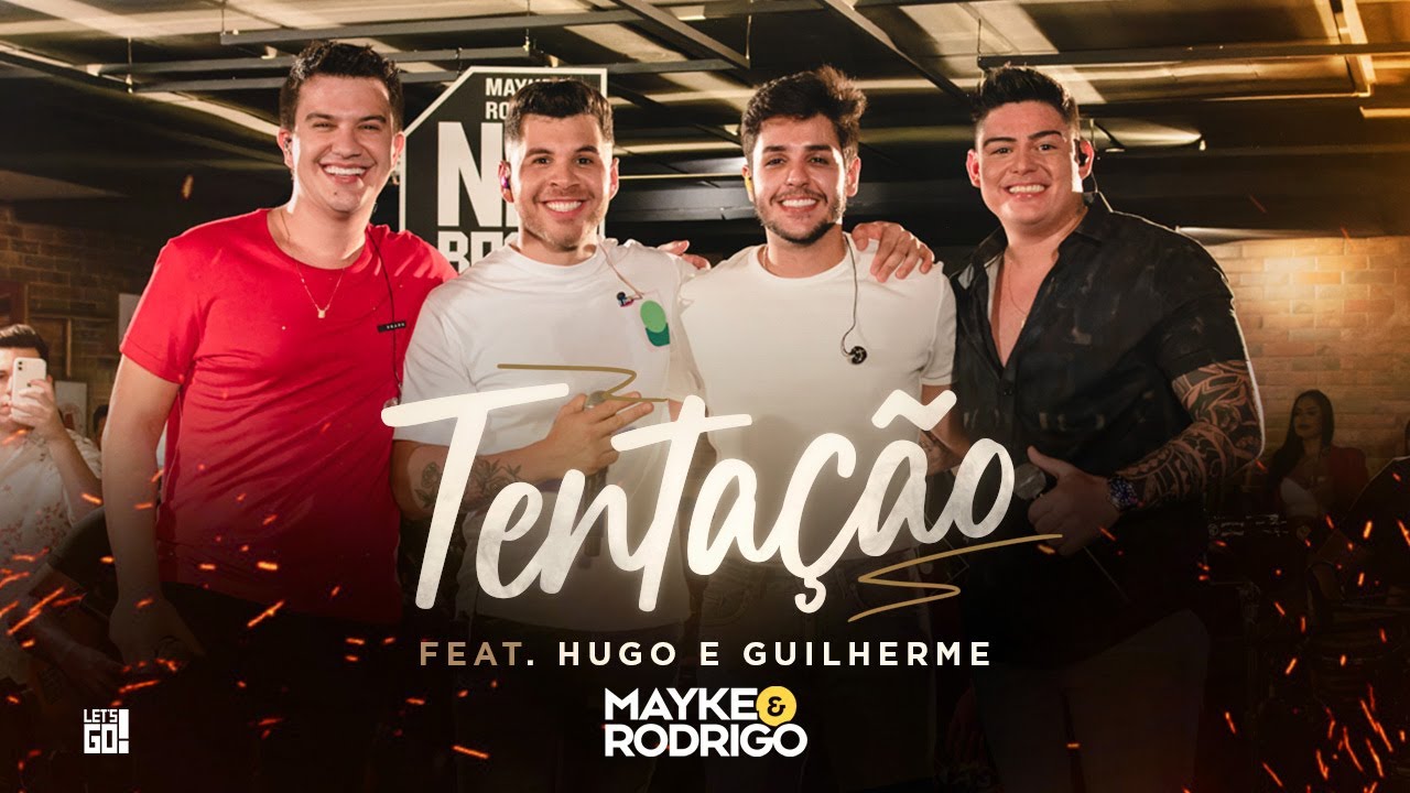 Mayke e Rodrigo – Tentação (Part. Hugo e Guilherme)