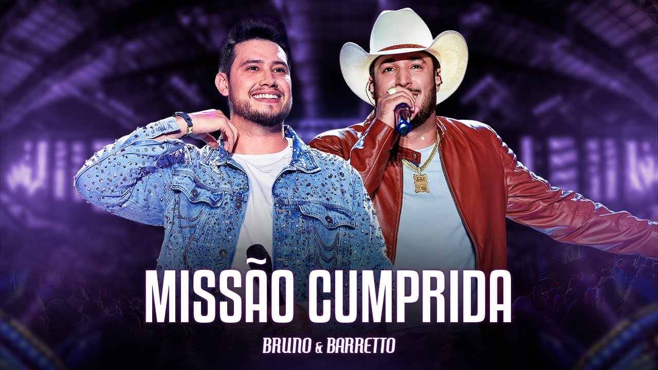 Bruno e Barretto – Missão Cumprida