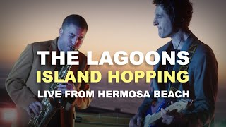 The Lagoons - Island Hopping: Live from Hermosa Beach (LIVE ALBUM)