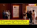 PM Inaugurates Surat Diamond Bourse | Worlds Largest Office In Smart City Surat | NewsX