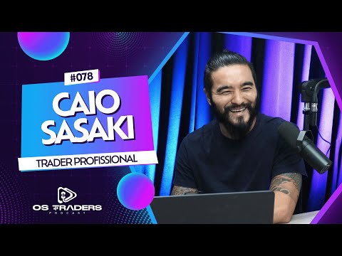 CAIO SASAKI | OS TRADERS PODCAST