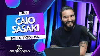 CAIO SASAKI | OS TRADERS PODCAST