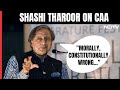 CAA Notification | Shashi Tharoor On CAA Implementation: Morally, Constitutionally Wrong…