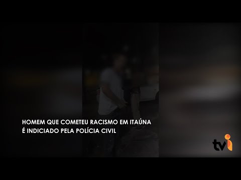 Vídeo: Homem que cometeu racismo em Itaúna é indiciado pela Polícia Civil