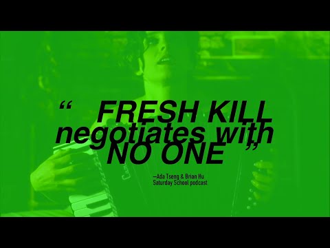 Fresh Kill'